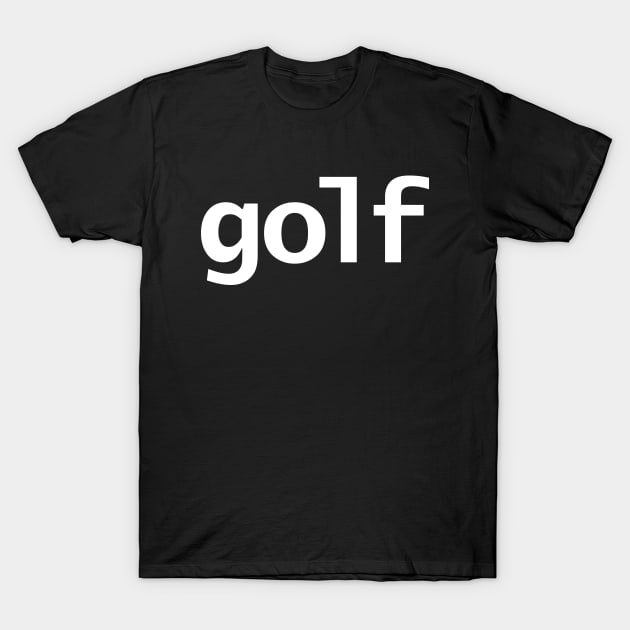 Golf Minimal Typography T-Shirt by ellenhenryart